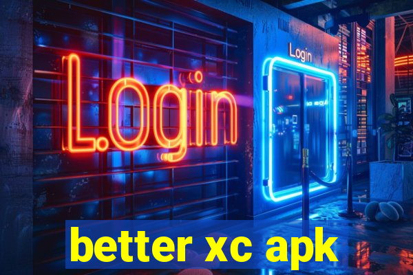 better xc apk